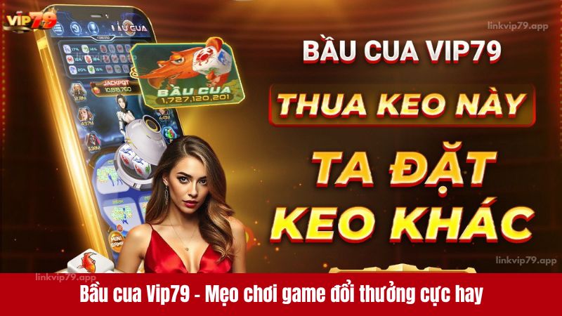 Bầu Cua VIP79 - Giải Mã Sức Hút Khiến Dân Chơi Mê Mẩn 1 Bầu Cua VIP79 - Giải Mã Sức Hút Khiến Dân Chơi Mê Mẩn